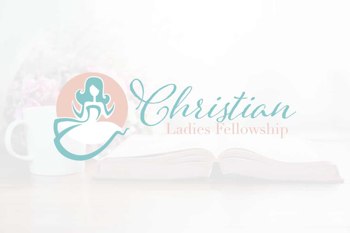 Christian Ladies Fellowship Christian Ladies Fellowship